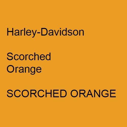 Harley-Davidson, Scorched Orange, SCORCHED ORANGE.